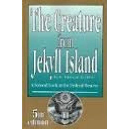 The Creature From Jekyll Island: A Second Look At The Federal Reserve 5th (Fifth) Edition