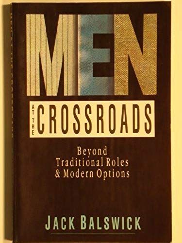 Men At The Crossroads: Beyond Traditional Roles & Modern Options