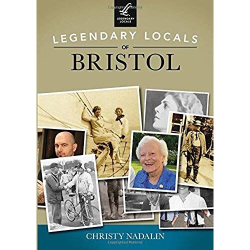 Legendary Locals Of Bristol, Rhode Island