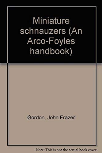 Miniature Schnauzers (An Arco-Foyles Handbook)