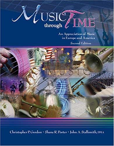 Music Through Time: An Appreciation Of Music In Europe And America