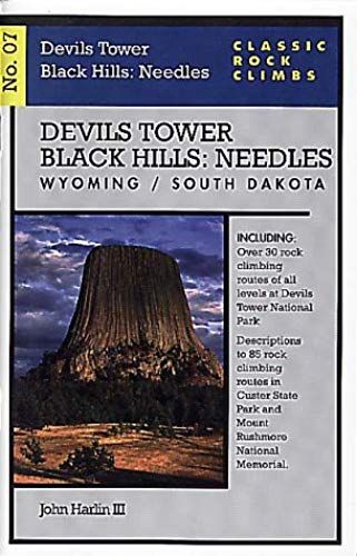Classic Rock Climbs No. 07 Devils Tower/Black Hills: Needles, Wyoming And South