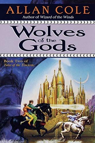 Wolves Of The Gods (Tales Of The Timuras, Book 2)