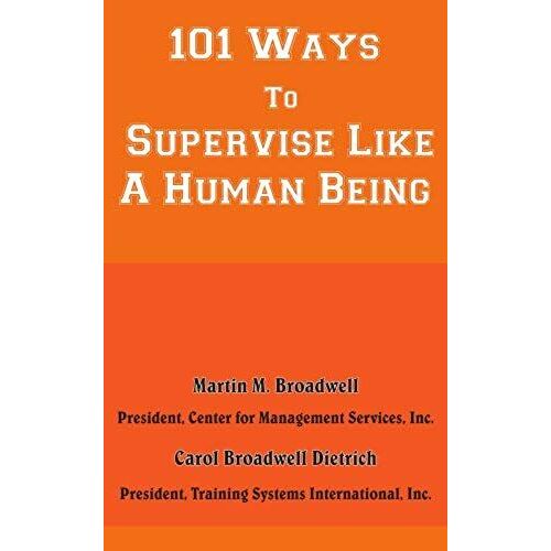 101 Ways To Supervise Like A Human Being