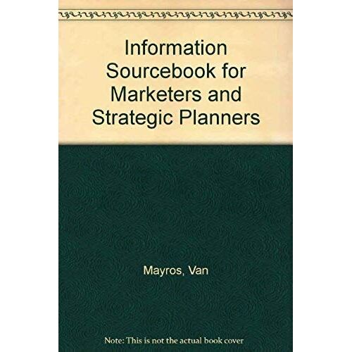 Information Sourcebook For Marketers And Strategic Planners