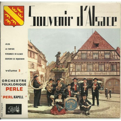 Orchestre Folklorique "Perle" "Perlkapell" : Souvenir D'alsace Julka (Graetsch -Hartwig) 2'50 - La Fanfare 2'15 / Vendanges En Alsace (E. Schachery) 2'20 - Souvenir De Riquewihr (E. Schachery) 2'50