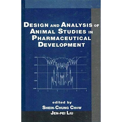 Design And Analysis Of Animal Studies In Pharmaceutical Development