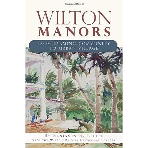 Wilton Manors: From Farming Community To Urban Village