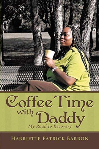 Coffee Time With Daddy: My Road To Recovery