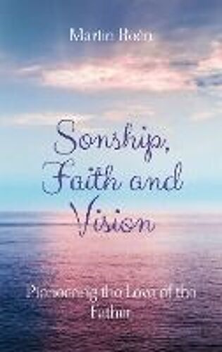Sonship, Faith And Vision