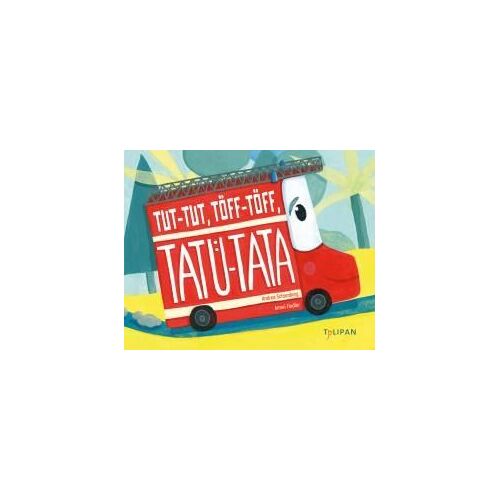 Tut-Tut, Töff-Töff, Tatü-Tata