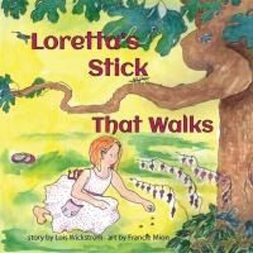 Loretta's Stick That Walks
