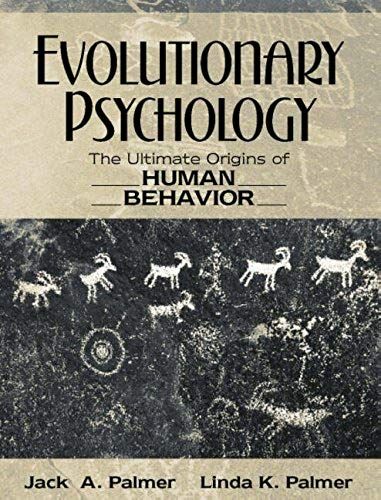 Evolutionary Psychology: The Ultimate Origins Of Human Behavior