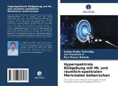 Hyperspektrale Bildgebung Mit Ml Und Räumlich-Spektralen Merkmalen Beherrschen