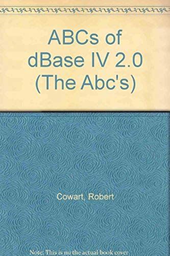 The Abc's Of Dbase Iv 2.0