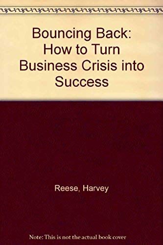 Bouncing Back: How To Turn Business Crisis Into Success