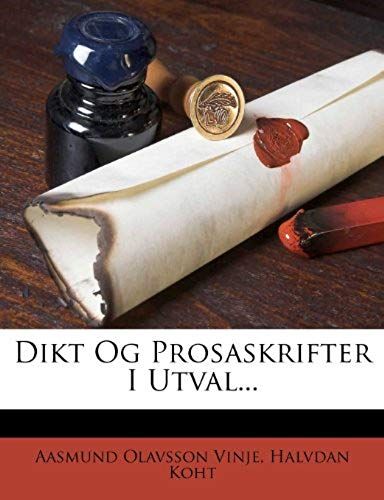 Dikt Og Prosaskrifter I Utval... (Norwegian Edition)