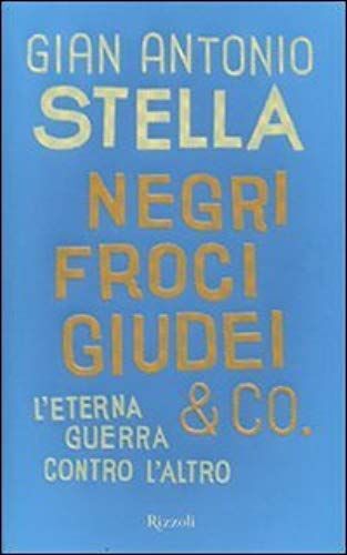 Negri, Froci, Giudei&co. L'eterna Guerra Contro L'altro