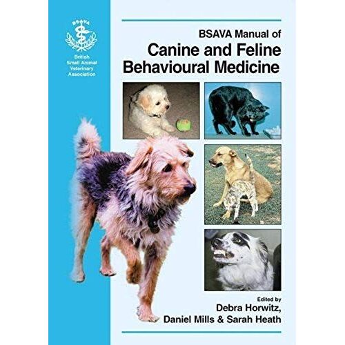 Bsava Manual Of Canine And Feline Behavioural Medicine (Bsava British Small Animal Veterinary Association)