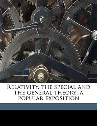 Relativity, The Special And The General Theory; A Popular Exposition