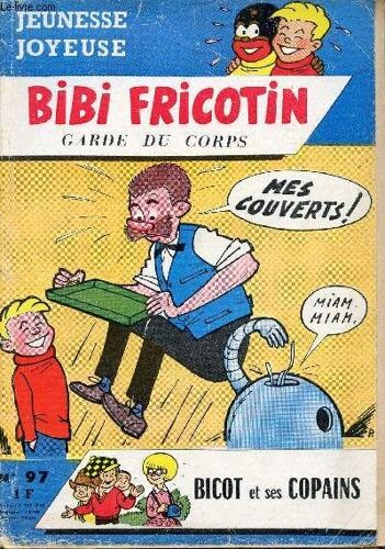 Jeunesse Joyeuse - N° 97 - Bibi Fricotin Garde Du Corps - Bicot Et Ses Copains