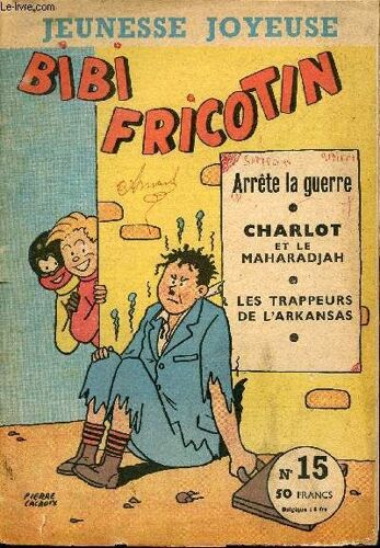Jeunesse Joyeuse - N° 15 - Bibi Fricotin Arrête La Guerre - Charlot Et Le Maharadjah - Les Trappeurs De L Arkansas