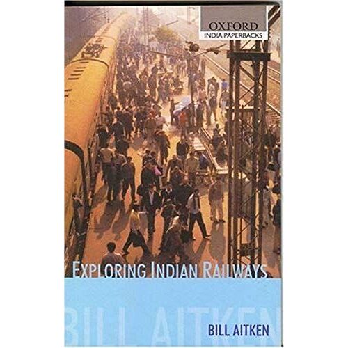 Exploring Indian Railways (Oxford India Paperbacks)