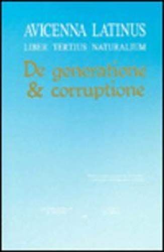 Avicenna Latinus. Liber Tertius Naturalium De Generatione Et Corruptione. Edition Critique De La Traduction Latine Medievale Et Lexiques. Introduction