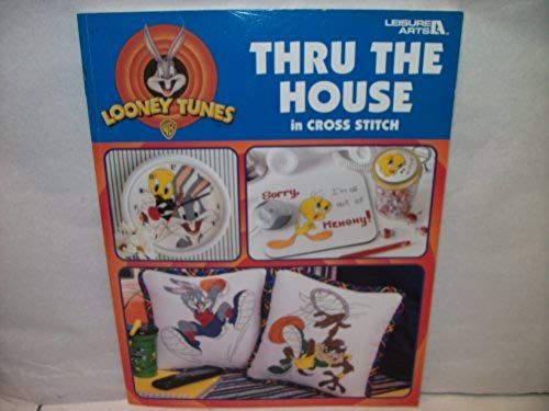 Looney Tunes Thru The House In Cross Stitch (Leisure Arts 3221)