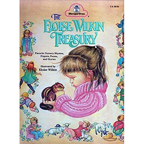 The Eloise Wilkin Treasury: Favorite Nursery Rhymes, Prayers, Poems, And Stories