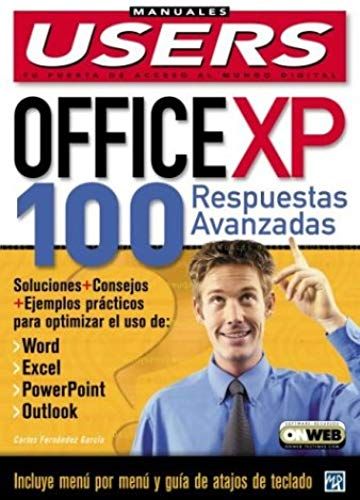 Microsoft Office Xp 100 Respuestas Avanzadas: Manuales Users, En Espanol / In Spanish (Manuales Users, 53) (Spanish Edition)
