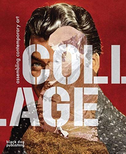 Collage: Assembling Contemporary Art