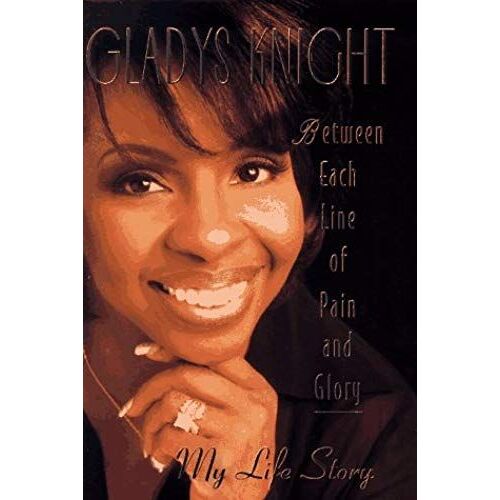 Between Each Line Of Pain And Glory: My Life Story