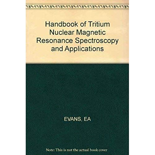 Handbook Of Tritium Nuclear Magnetic Resonance Spectroscopy And Applications