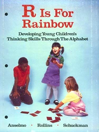 R Is For Rainbow: Developing Young Children's Thinking Skills Through The Alphabet