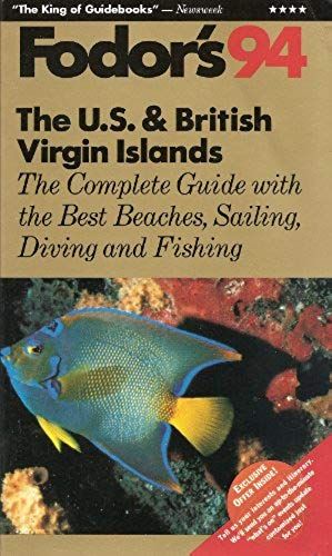 The U.S. And British Virgin Islands '94: The Complete Guide With The Best Beaches, Sailing, Diving And Fishing (Gold Guides)