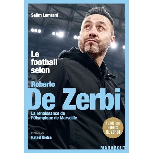 Le Football Selon Roberto De Zerbi - La Renaissance De L'olympique De Marseille