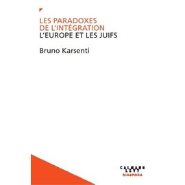 Les Paradoxes De L'intégration - L'europe Et Les Juifs