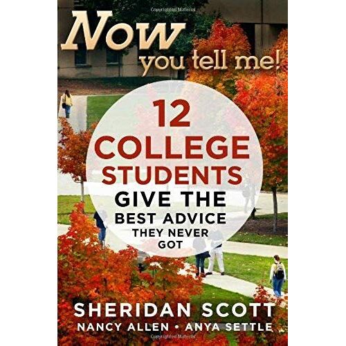 Now You Tell Me!: 12 College Students Give The Best Advice They Never Got