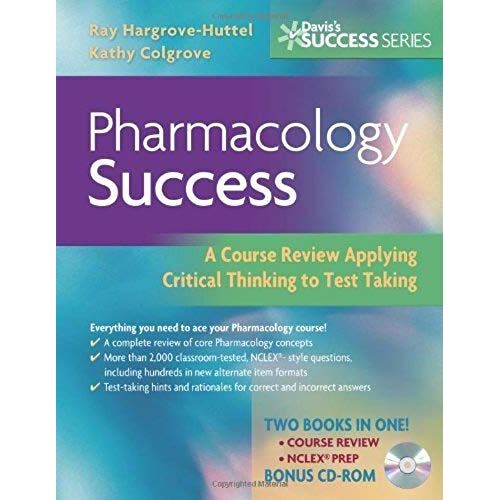 Pharmacology Success: A Course Review Applying Critical Thinking To Test Taking (Davis's Success)