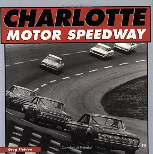 Charlotte Motor Speedway (Motorbooks International Red Books)