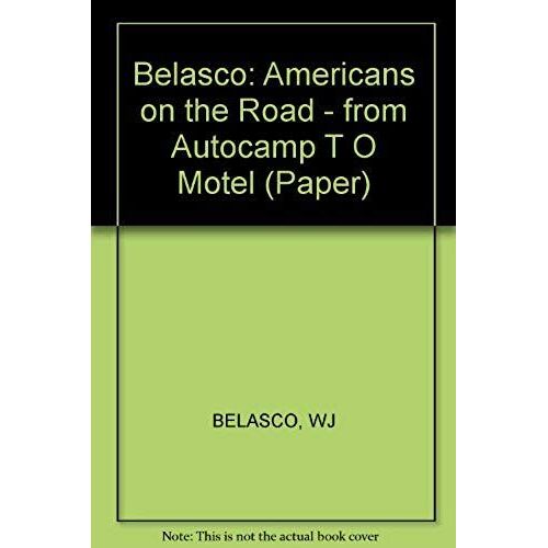 Americans On The Road: From Autocamp To Motel, 1910-1945