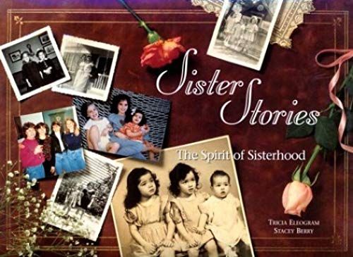 Sister Stories: The Spirit Of Sisterhood