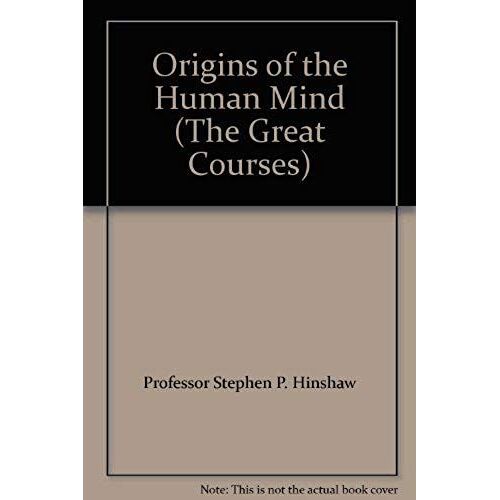 Origins Of The Human Mind (The Great Courses)