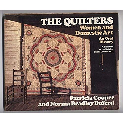 The Quilters: Women And Domestic Art