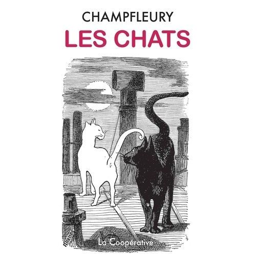 Les Chats - Histoire, Moeurs, Observations, Anecdotes