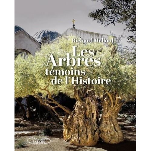 Les Arbres, Témoins De L'histoire