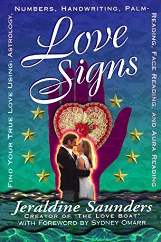 Love Signs: Find Your True Love Using Astrology, Numbers, Handwriting, Palm Reading, Face Reading And Aura Readi