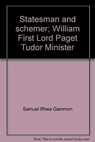 Statesman And Schemer;: William, First Lord Paget, Tudor Minister