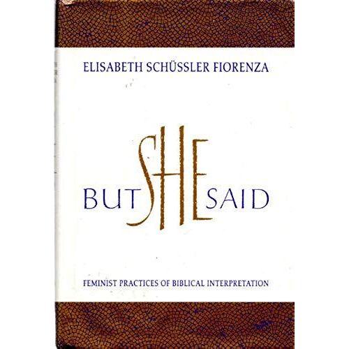 But She Said: Feminist Practices Of Biblical Interpretation